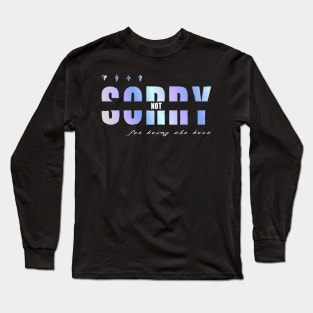 (Not) Sorry Long Sleeve T-Shirt